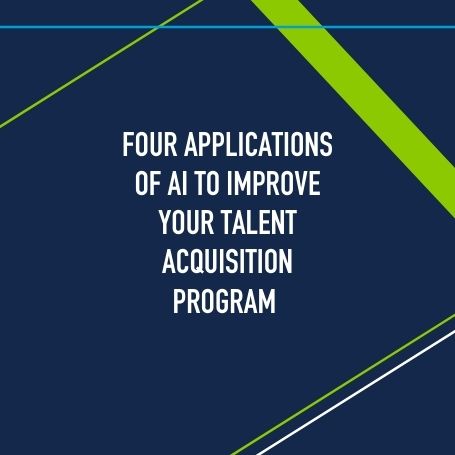 Four applications of AI to improve your talent acquisition program