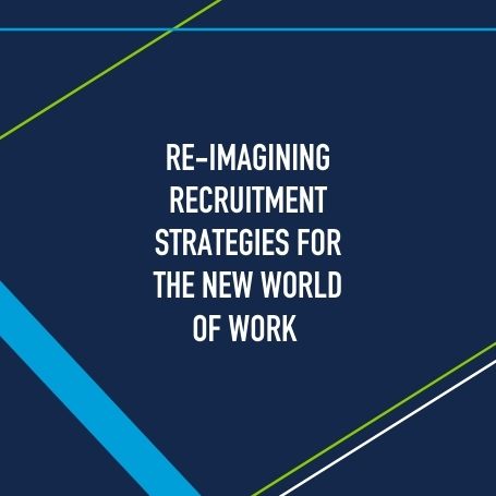 Re-imagining recruitment strategies for the new world of work